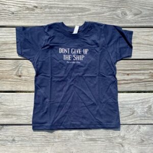 Don’t Give Up The Ship Infant Toddler Tee